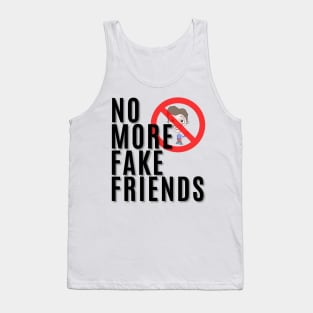 No More Fake Friends Tank Top